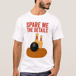 Erzähl mir keine Einzelheiten T-Shirt