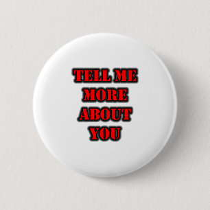 Erzähl mir mehr über dich button