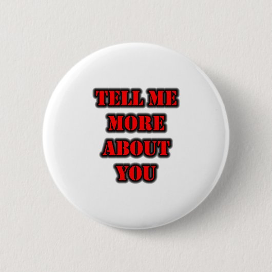 Erzähl mir mehr über dich button (Vorderseite)