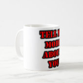 Erzähl mir mehr über dich kaffeetasse (Vorderseite Links)
