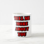 Erzähl mir mehr über dich kaffeetasse (Mittel)