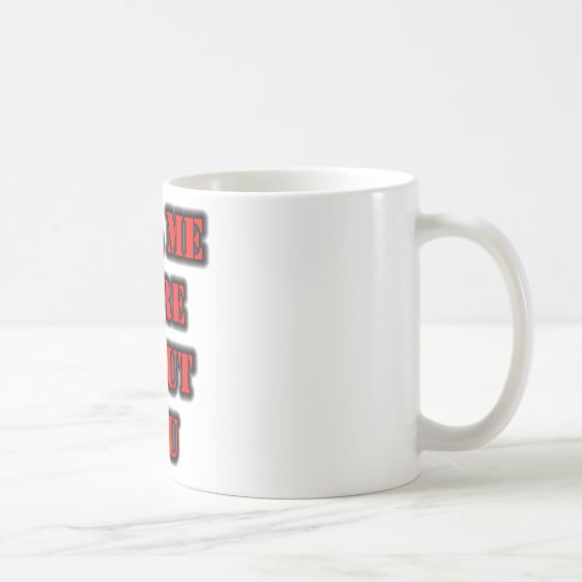 Erzähl mir mehr über dich kaffeetasse (Rechts)