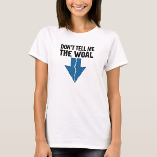 Erzähl mir nicht den Woal - Gebrochener Pfeil T-Shirt
