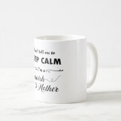 Erzähl mir nicht, Ruhe behalten, ich bin eine jüdi Kaffeetasse (VorderseiteRechts)