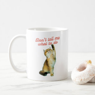 Erzähl mir nicht, wie ich Geschenke von Meme Cat L Kaffeetasse