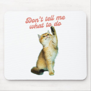 Erzähl mir nicht, wie ich Geschenke von Meme Cat L Mousepad