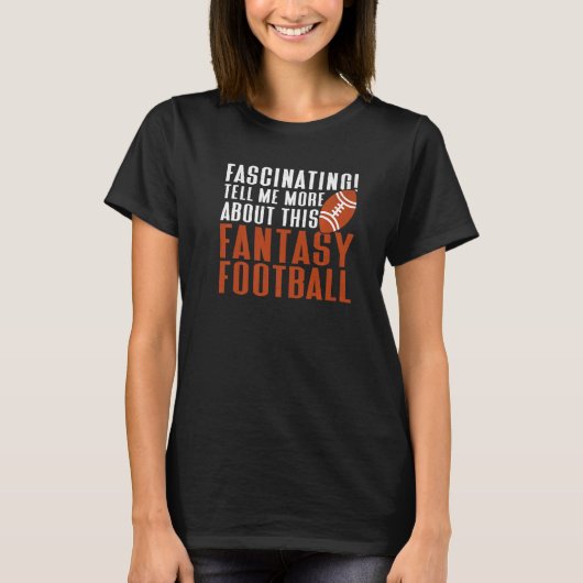 Erzähl mir von Fantasy Football Draft Fantasy Foot T-Shirt (Vorderseite)