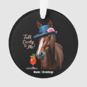 Erzählen Sie Derby mit mir Funny Racing Zitat Ornament (Vorderseite)