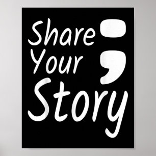 Erzählen Sie Ihre Geschichte Semicolon Suicide Pre Poster