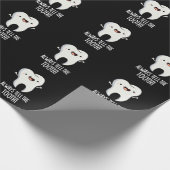 Erzählen Sie immer den Zelt-Funny Dental Puff Dark Geschenkpapier (Ecke)