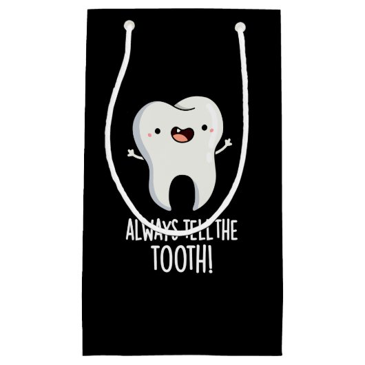 Erzählen Sie immer den Zelt-Funny Dental Puff Dark Kleine Geschenktüte (Vorderseite)