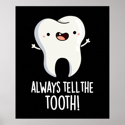 Erzählen Sie immer den Zelt-Funny Dental Puff Dark Poster (Vorne)
