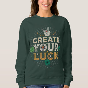 Erzeuge Dein Glück – Kühne Inspirierende Streetwea Sweatshirt