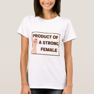 Erzeugnis einer starken Frau T-Shirt