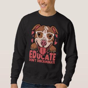 Erziehe nicht Niedlichen Pitbull mit Glas entkrimi Sweatshirt