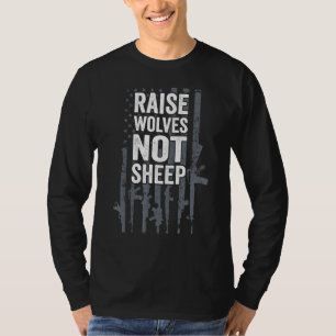 Erzieht Wölfe, keine Schafe, patriotische Waffenre T-Shirt