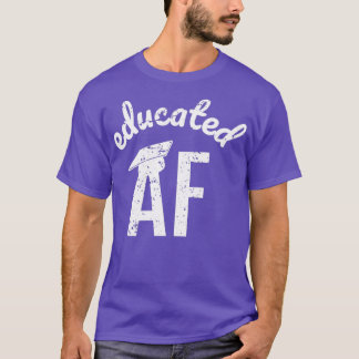 Erziehter AF Funny Abschluss Zitat Graduate 9 T-Shirt