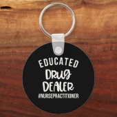 Erziehter Drogenhändler Funny Nurse Practitioner G Schlüsselanhänger (Vorderseite)