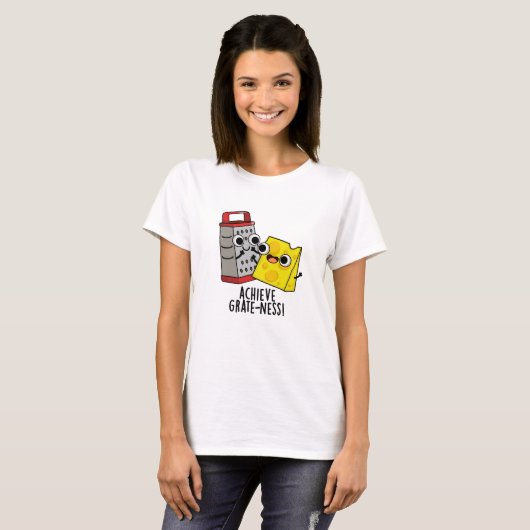 Erzielen von Gratness Funny Cheese Puns T-Shirt (Vorne ganz)