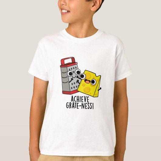 Erzielen von Gratness Funny Cheese Puns T-Shirt (Vorderseite)