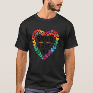 Erzogen, dich zu lieben LGBT Mutter Sohn Tochter L T-Shirt