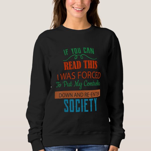 Erzwungen, meinen Controller-Spaß abzustellen Sweatshirt (Vorderseite)