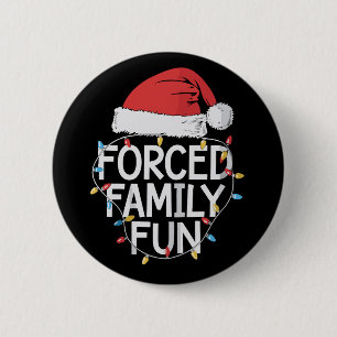 Erzwungener Familien-Spaß Sarkastisches Weihnachte Button