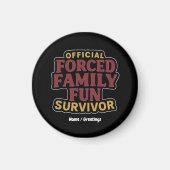 Erzwungener Familienspass Survivor Funny Family Wi Magnet (Vorne)