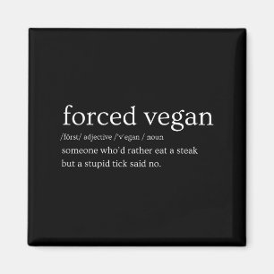 Erzwungener Veganer Jemand Der Eher Ein Steak Esse Magnet