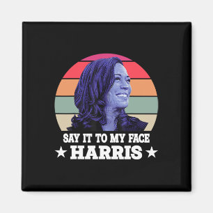 Es an mein Gesicht Kamala Harris 2024 Zitat 3 Magnet