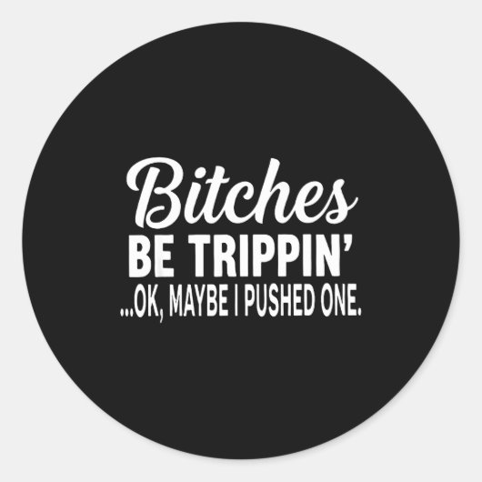Es Be Tripn' Ok Maybe I Pushed One Funny Saying Qu Runder Aufkleber (Vorderseite)