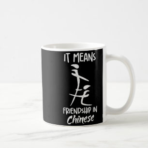 Es bedeutet Freundschaft auf Chinesisch Lustiges S Kaffeetasse