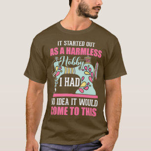 Es begann als obdachloses Hobby, von dem ich keine T-Shirt