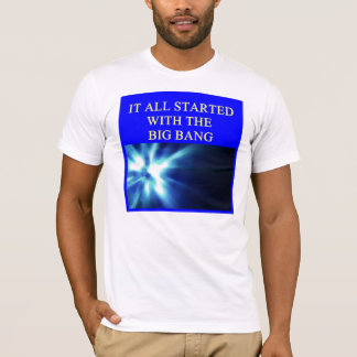 es begann ganz mit dem Urknall T-Shirt