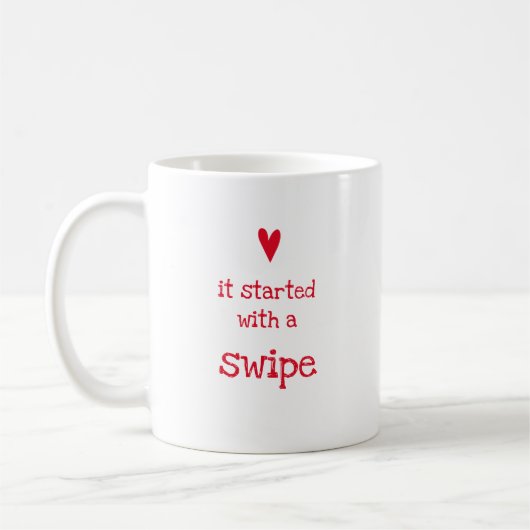 Es begann mit einem Zitat von Swipe - Funny Liebe Kaffeetasse (Links)