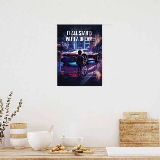 Es beginnt mit einem Traum, einer Supercar-Hustelm Poster (Küche)