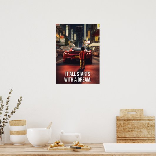 Es beginnt mit einem Traum, einer Supercar-Hustelm Poster (Küche)