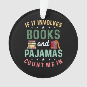 ES BEINHALTET BÜCHER & PYJAMAS ZÄHL MICH DAZU Lust Ornament