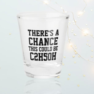 Es besteht die Möglichkeit, dass dies C2H5OH sein Schnapsglas
