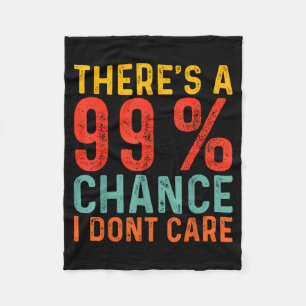 Es besteht eine 99-prozentige Chance, dass es mir Fleecedecke