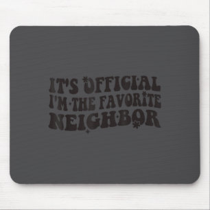 Es bin ich der Lieblingsnachbar Lustig Groovy Mousepad