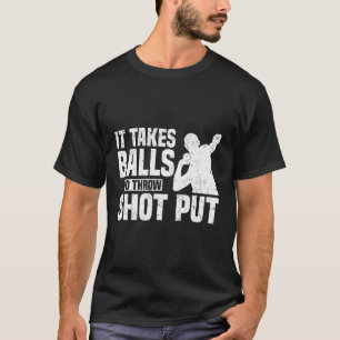 Es braucht Bälle, um zu schießen Spur und Feld S T-Shirt