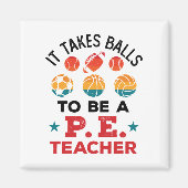 Es braucht Balls, um Lehrer Funny Coach zu sein Magnet (Vorne)