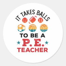 Es braucht Balls, um Lehrer Funny Coach zu sein Runder Aufkleber