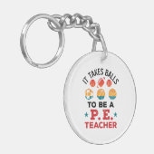 Es braucht Balls, um Lehrer Funny Coach zu sein Schlüsselanhänger (Vorderseite links)