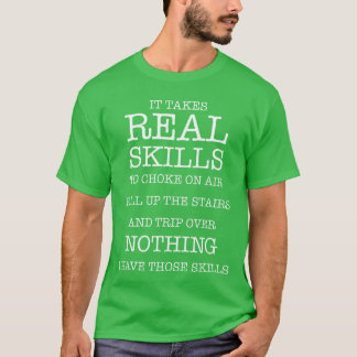 Es braucht echtes Geschick, an Luft zu ersticken, T-Shirt