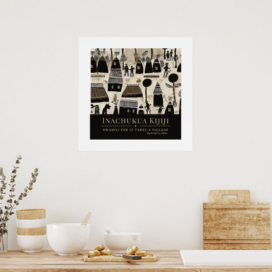 Es braucht ein Dorf - afrikanisches Kulturerbe-Rah Poster (Küche)