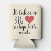 Es braucht ein großes Geschenk des Herzens Lehrer Dosenkühler (Rückseite)