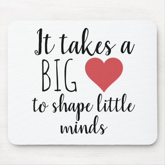 Es braucht ein großes Geschenk des Herzens Lehrer Mousepad (Vorne)