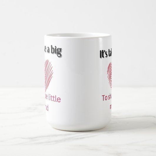 Es braucht ein großes Herz, den kleinen Geist zu f Kaffeetasse (Mittel)